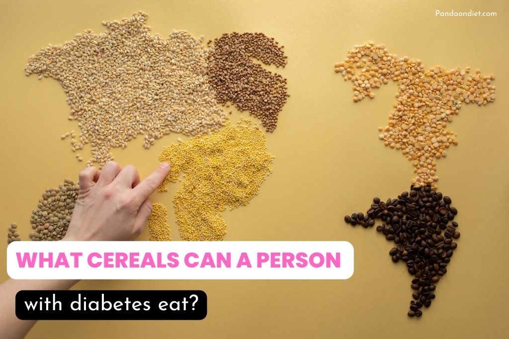 What cereals can a person with diabetes eat