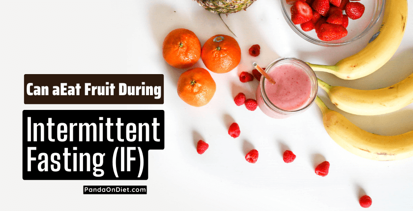 Can You Eat Fruit During Intermittent Fasting