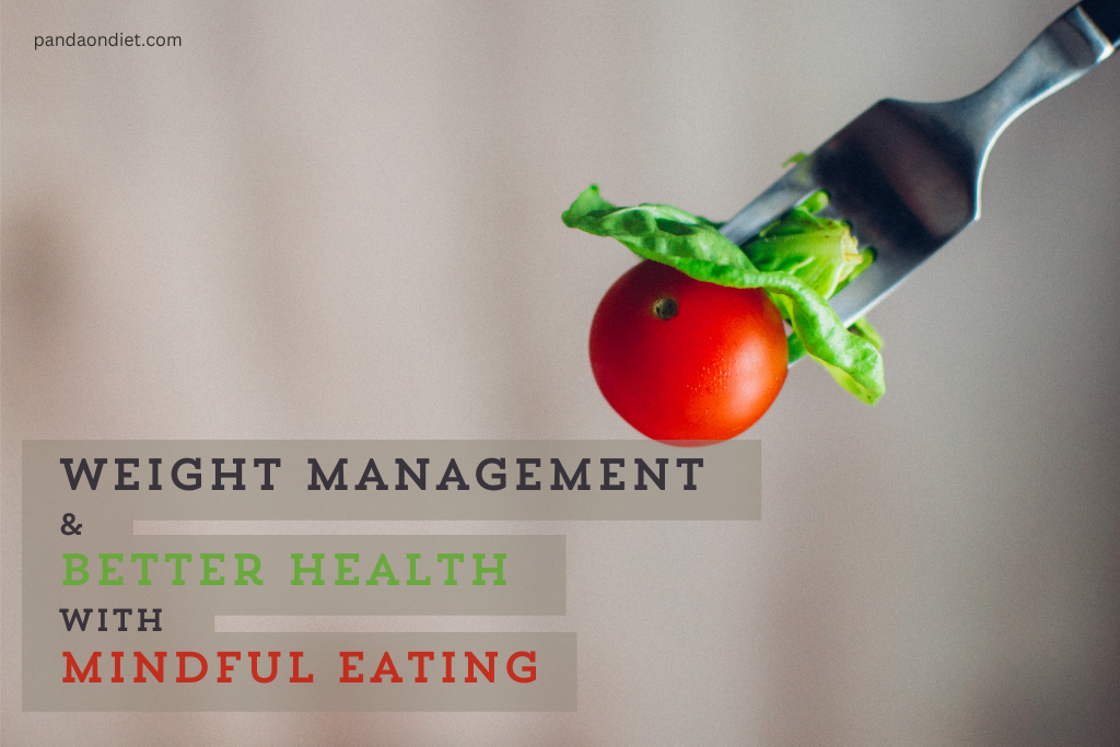 Weight Management and Better Health With Mindful Eating